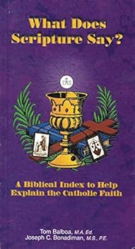 Paperback What Does Scripture Say? A Biblical Index to Help Explain the Catholic Faith Book