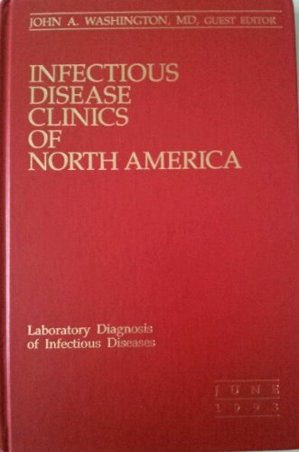 Laboratory Diagnosis of Infectious Diseases (Infectious Disease Clinics ...