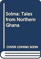 Solma: Tales from Northern Ghana 9964302878 Book Cover