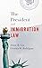 The President and Immigration Law