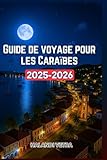 Guide de voyage pour les Caraïbes 2025-2026