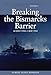 Breaking the Bismarcks Barrier, 22 July 1942-1 May 1944: History of United States Naval Operations in World War II, Volume 6 (History of United States Naval Operations in World War II (Paperback))