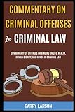Commentary On Criminal Offenses In Criminal Law: Commentary On Offenses Infringing On Life, Health, Human Dignity, And Honor In Criminal Law