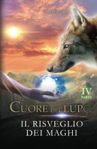 Il cuore del lupo - parte 4: Il risveglio dei maghi