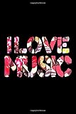  I LOVE MUSIC: LINED JOURNAL : 6x9 inches (15.24 cm x 22.86 cm) : 100 pages : matte black paperback cover