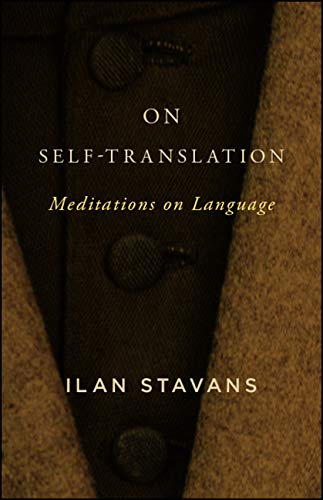 On Self-Translation: Meditations on Language (SUNY Press Open Access)      1st Edition, Kindle Edition