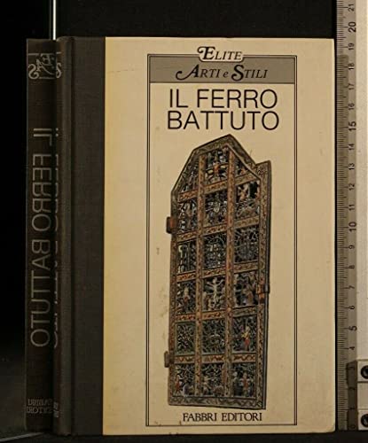 ARTI E STILI IL FERRO BATTUTO