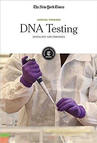 DNA Testing: Genealogy and Forensics (Looking Forward)