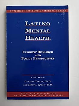 Latino Mental Health: Current Research and Policy Perspectives