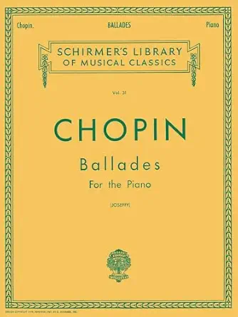 Ballades for the Piano – Chopin | Schirmer’s Library of Musical Classics Vol. 31 | Piano Solo Sheet Music Songbook | Includes Ballade No. 1, 2, 3 and 4 | Hal Leonard Music Book for Advanced Pianists-Wow! eBook