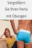  Vergrößern Sie Ihren Penis mit Übungen