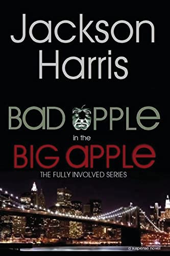 Bad Apple in the Big Apple: The Fully Involved Series (Volume 2)