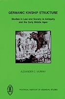Germanic Kinship Structure: Studies in Law and Society in Antiquity and in the Early Middle Ages (Studies and Texts (Pontifical Inst of Mediaeval Stds)) 0888440650 Book Cover