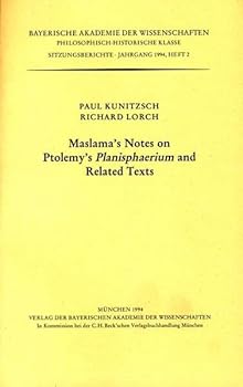 Paperback Maslama's notes on Ptolemy's Planisphaerium and related texts (Sitzungsberichte / Bayerische Akademie der Wissenschaften, Philosophisch-Historische Klasse) Book