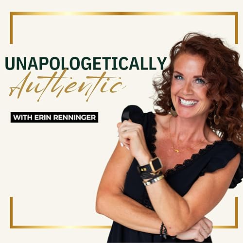 Unapologetically Authentic Podcast Por Erin Renninger arte de portada