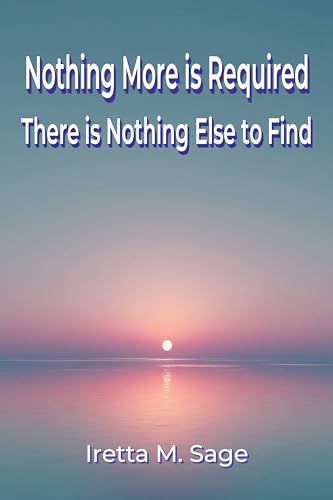 Nothing More is Required: There is Nothing Else to Find