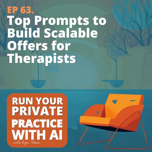 63. Top Prompts to Build Scalable Offers for Therapists cover art