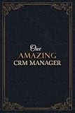 Crm Manager Notebook Planner - One Amazing Crm Manager Job Title Working Cover Checklist Journal: Daily, 6x9 inch, Goals, 5.24 x 22.86 cm, Lesson, Goals, A5, Teacher, Lesson, Over 110 Pages