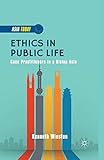 Ethics in Public Life: Good Practitioners in a Rising Asia (Asia Today)
