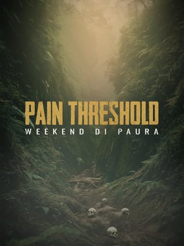  Pain Threshold - Weekend di paura