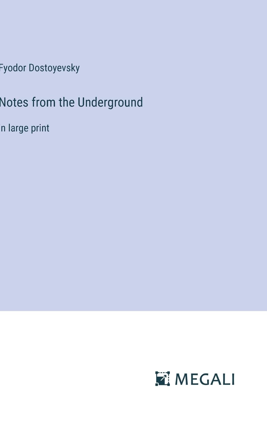Notes from the Underground: in large print