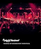 CHANGE OF GENERATION TOUR FINAL(チェンジ・オブ・ジェネレーション・ツアー・ファイナル) [Blu-ray]