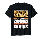 The Only Good Thing About Multiple Sclerosis Funny MS T-Shirt