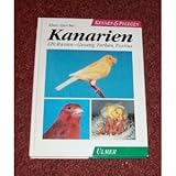 Kanarien: 120 Rassen - Gesang, Farben, Positur (Kennen & Pflegen)