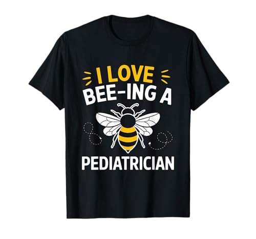 Pediatra Pediatra Enfermera Funny Bee Trabajo Profesión Camiseta