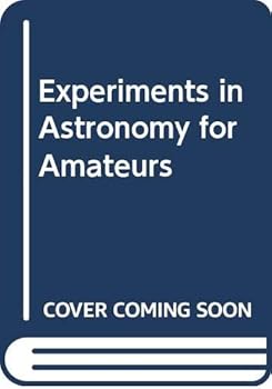 Experiments in Astronomy for Amateurs