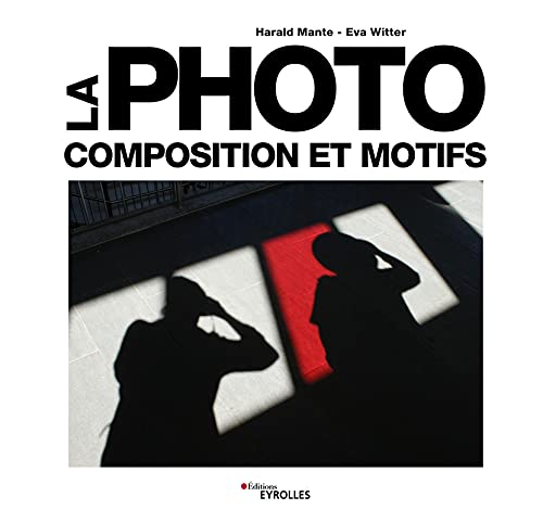 La photo : Composition et motifs - Livre guide technique