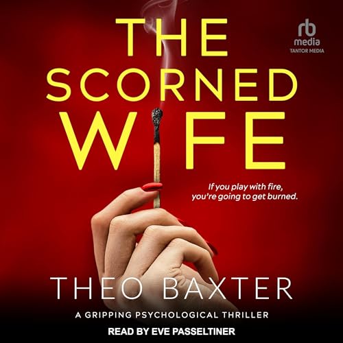 Audiobook: The Scorned Wife by Theo Baxter episode artwork
