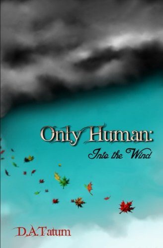 Only Human: Into the Wind
