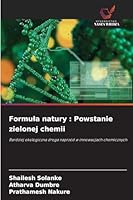 Formula natury: Powstanie zielonej chemii (Polish Edition) 6202422122 Book Cover