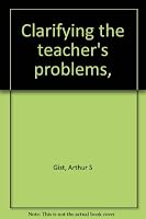 Clarifying the teacher's problems, B00086D1MK Book Cover