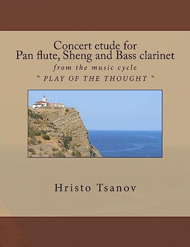 Concert etude for pan flute, sheng and bass clarinet: from the music cycle " PLAY OF THE THOUGHT "
