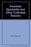American Spectacles and Other Cultivated Illusions 0913275018 Book Cover