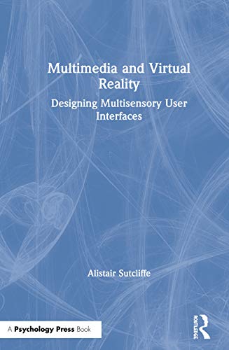 Multimedia and Virtual Reality: Designing Multisensory User Interfaces view 2