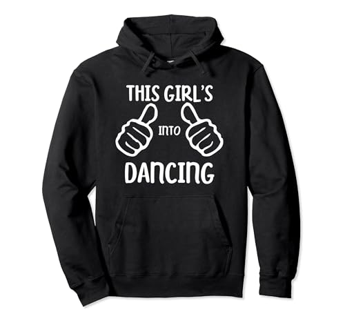 Funny Dancing This Girl's Into Dancing Dance Lover Sudadera con Capucha