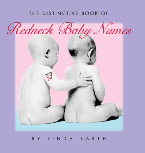 The Distinctive Book of Redneck Baby Names eBook : Barth, Linda: Amazon ...