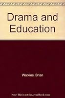 Drama and Education 0713434198 Book Cover