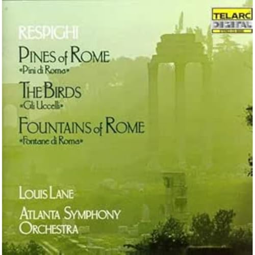 Respighi: Pines of Rome, The Birds & Fountains of Rome