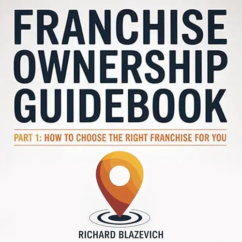 『Franchise Ownership Guidebook, Part 1: How to Choose the Right Franchise for You』のカバーアート