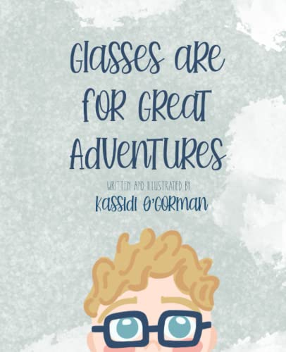 Glasses Are For Great Adventures