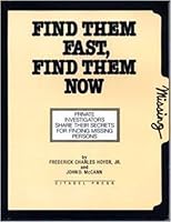 Find Them Fast, Find Them Now: The Handbook for Finding Missing Persons 0806510803 Book Cover
