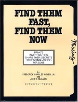 Paperback Find Them Fast, Find Them Now: The Handbook for Finding Missing Persons Book