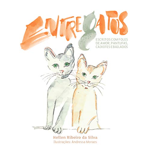 EntreGatos: Escritos com foles de amor, pantufas, caixotes e bailados
