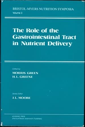 The Role of the Gastrointestinal Tract in Nutrient Delivery The Role of the Gastrointestinal Tract in Nutrient Delivery book cover