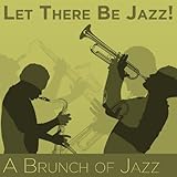 Let There Be Jazz! A Brunch of Jazz