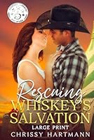 Rescuing Whiskey's Salvation - Large Print 1737928841 Book Cover